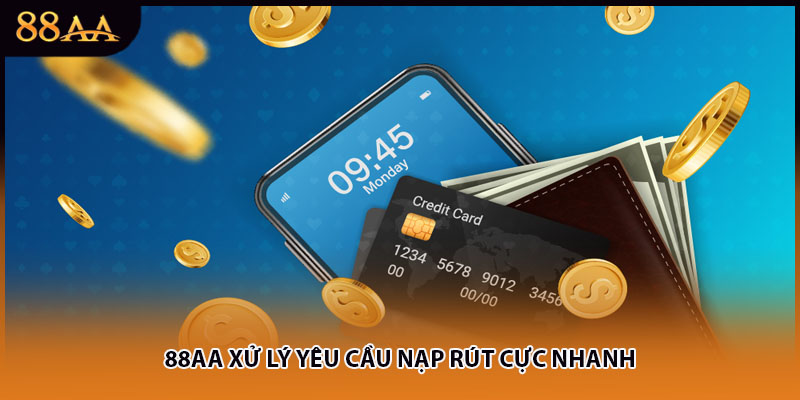 88AA xử lý yêu cầu nạp rút cực nhanh