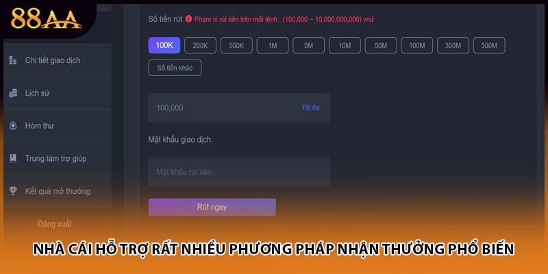Nhà cái hỗ trợ rất nhiều phương pháp nhận thưởng phổ biến